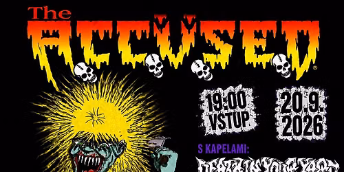 The Accused - Praha - Death in Your Yard + GxUxTxSx - Modra Vopice