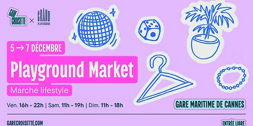 Playground market - Cannes - 5\/7 d\u00e9c. 2025