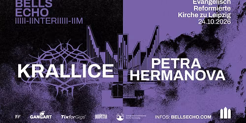 BELLS ECHO IIIII-IINTERIIIII-IIM w\/ KRALLICE & PETRA HERMANOVA