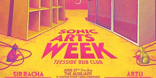 Teesside Dub Club - Sir Racha Sound meets Abzu Sound