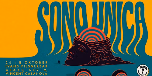 SONO UNICA presents - AJAKS, SEVIM, VINCENT CASANOVA at IVANS PILSNERBAR - 24 Oktober
