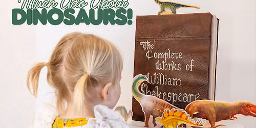 Much Ado About Dinosaurs