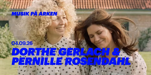 Musik p\u00e5 ARKEN: Dorthe Gerlach & Pernille Rosendahl