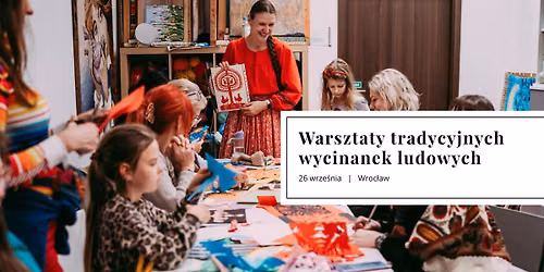26.09.2026 - warsztaty wycinanek ludowych - Wroc\u0142aw 