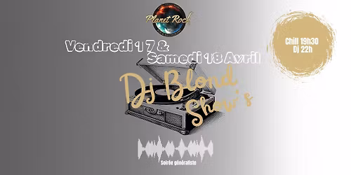 DJ BLOND Show's au PLANET ROCK
