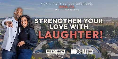 Michael Jr.'s Funny How Marriage Works...And Dating Too @ Brea, CA - 4PM