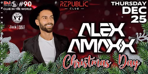 Christmas Day with Alex Amaxx - Thursday 25th December