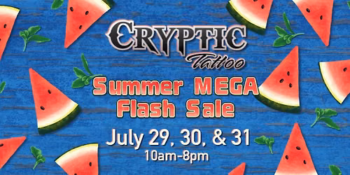 Summer MEGA Flash Sale at Cryptic Tattoo