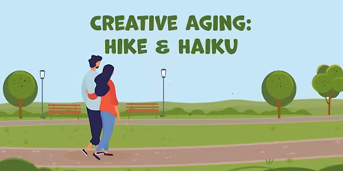Creative Age: Hike & Haiku