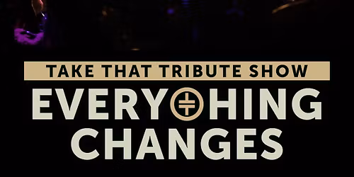 BISPHAM, Conservative Club | Everything Changes - Take That Tribute Show