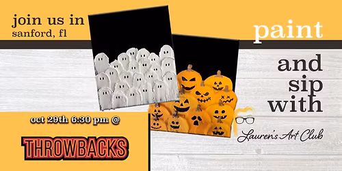 October 29th - Throwbacks - Sanford - DIY Paint & Sip - Boos and Booze