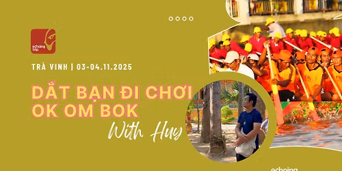 Echoing Trip | D\u1eaft B\u1ea1n \u0110i Ch\u01a1i Ok Om Bok 11.2025