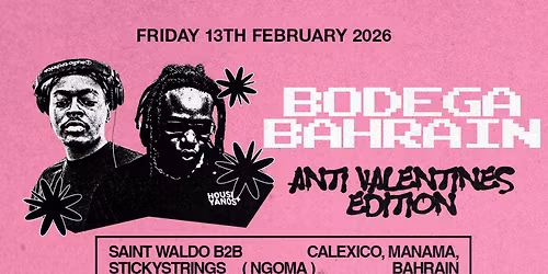 Bodega Bahrain: Anti Valentines Edition in Calexico, Bahrain
