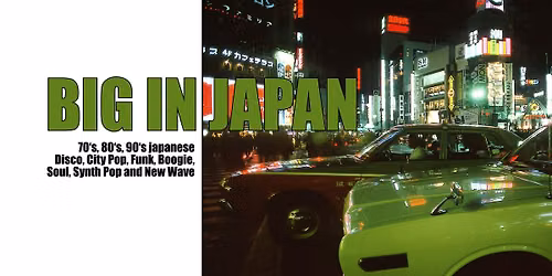 BIG IN JAPAN \/\/ JAPANESE CITY POP NIGHT