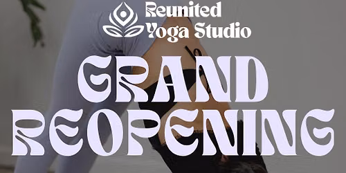 REUNITED YOGA GRAND REOPENING