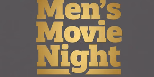 Men\u2019s Movie Night