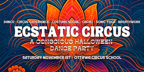 The 3rd Annual Ecstatic Circus \u2013 A Conscious Halloween Dance Party