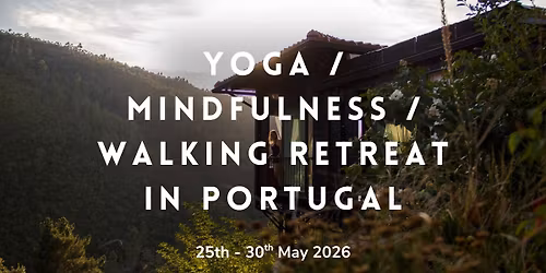 Yoga, Mindfulness, and Walking Retreat in Portugal (Vale de Moses)