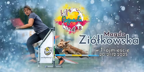 Agility z Magd\u0105 Zi\u00f3\u0142kowsk\u0105 w Tr\u00f3jmie\u015bcie - grudzie\u0144 2025