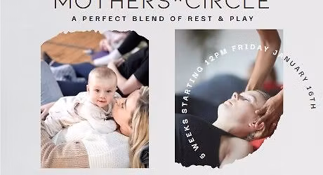 MOTHERS CIRCLE - A gentle space for nurture, nourishment & wisdom to unfold.