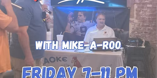 Karaoke with Mike-A-Roo