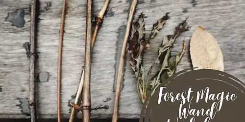 Forest Magic Wand Workshop