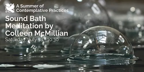 Sound Bath Meditation by Colleen McMillian
