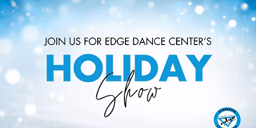 Edge Dance Center - Annual Holiday Show