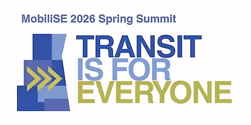 MobiliSE Spring Summit: Transit is for Everyone