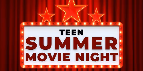 Teen Summer Movie Night