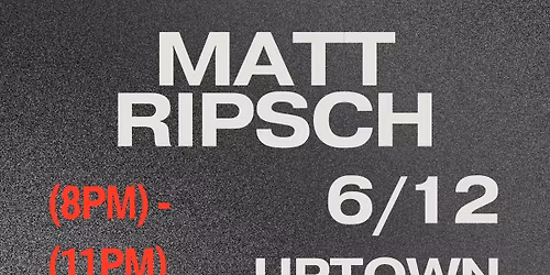 Matt Ripsch LIVE at Uptown Plainfield!