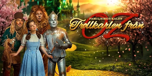 Trollkarlen fr\u00e5n Oz - Familjemusikal