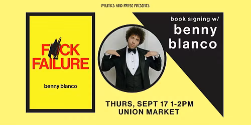 Book Signing with benny blanco \u2014 F*ck Failure \u2014 at Union Market