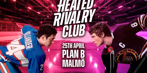 Heated Rivalry Club \/\/ Plan B \u2013 Malm\u00f6