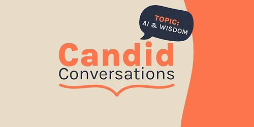 Candid Conversations: A.I. & Wisdom