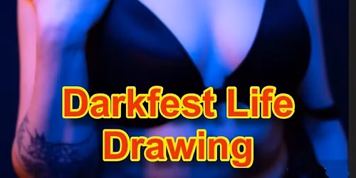 Darkfest Life Drawing at Cellar Arts Club