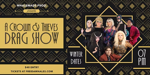 Whalemade Prod. presents A Crown & Thieves Drag Show