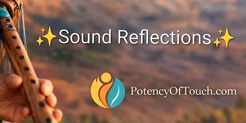 Sound Reflections featuring Live Native American-style Flute