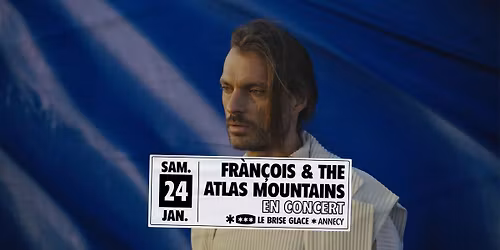 Fr\u00e0n\u00e7ois & The Atlas Mountains + Requin Chagrin au Brise Glace