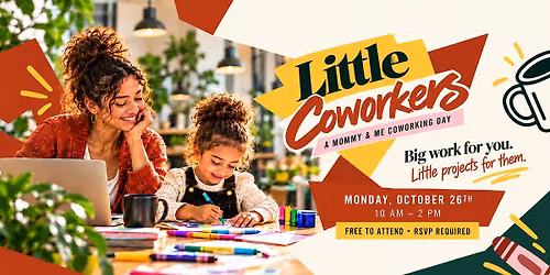 Little CoWorkers: Mommy & Me Day