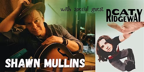 Shawn Mullins with Special Guest Cat Ridgeway