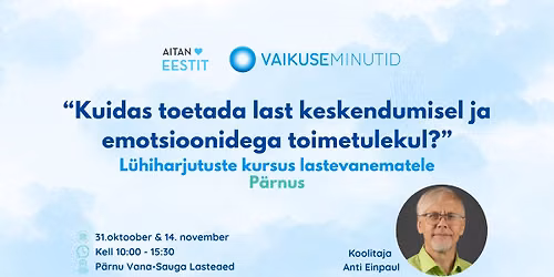 Koolitus lastevanematele "Kuidas toetada last keskendumisel ja emotsioonidega toimetulekul?" P\u00e4rnus