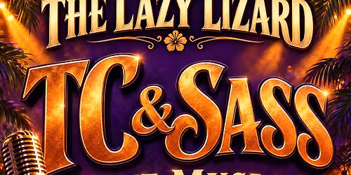 TC & Sass LIVE at the Lazy Lizard 