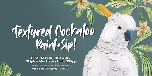 3D Palette Knife Cockatoo Paint+Sip | Skipton