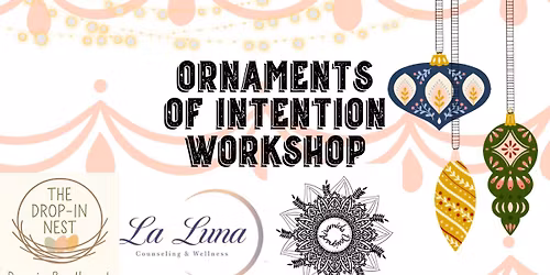 Ornaments with Intentions workshop, please read full event details. 