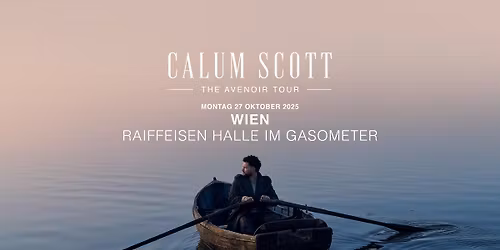 CALUM SCOTT \u2022 The Avenoir Tour \u2022 Raiffeisen Halle im Gasometer