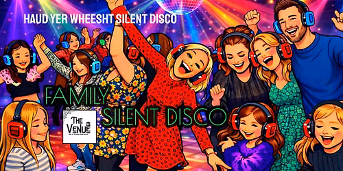 FAMILY SILENT DISCO at the Venue