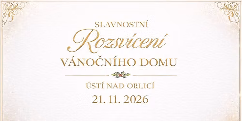 Slavnostn\u00ed rozsv\u00edcen\u00ed V\u00e1no\u010dn\u00edho domu \u00dast\u00ed nad Orlic\u00ed