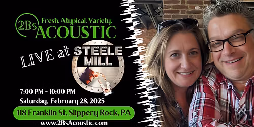 2Bs Acoustic hosted by Steele Mill