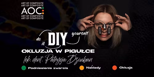 SOLD OUT\ud83d\udd25\u201eDIY \u2013 okluzja w pigu\u0142ce\u201d \ud83d\udc8a \u2013 lek. dent. Patrycja Dziuban 